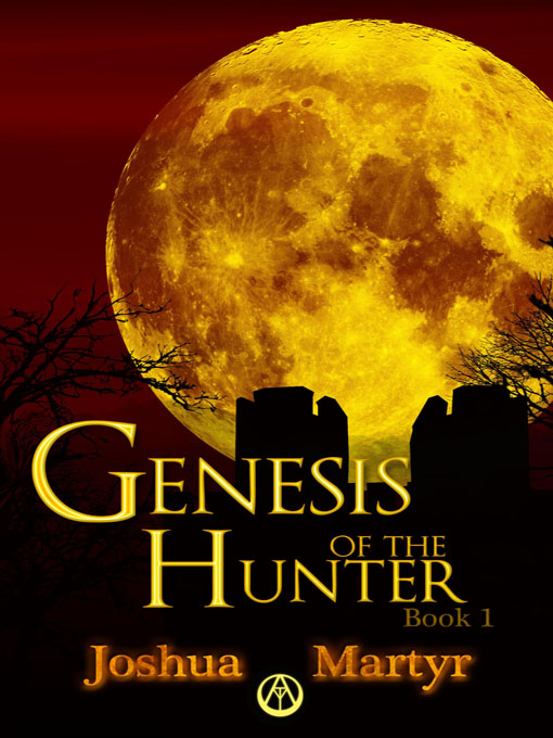 Title details for Genesis of the Hunter by Joshua Martyr - Available